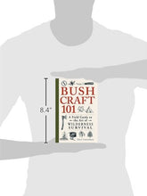 Load image into Gallery viewer, Bushcraft 101: A Field Guide to the Art of Wilderness Survival