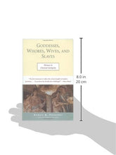 Load image into Gallery viewer, Goddesses, Whores, Wives, and Slaves: Women in Classical Antiquity