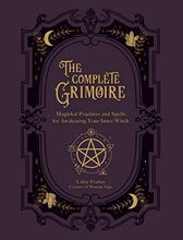 Load image into Gallery viewer, The Complete Grimoire: Magickal Practices and Spells for Awakening Your Inner Witch
