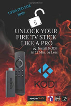 Load image into Gallery viewer, Unlock Your Fire TV Stick Like a Pro: & Install KODI in 15 Min. or Less
