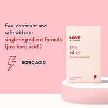 Load image into Gallery viewer, Love Wellness The Killer, 14 Boric Acid Suppositories - Maintains and Balances Healthy Vaginal pH & Manages Odor - Discomfort & Loss of Intimacy - Feminine Health Developed by Doctors for Women