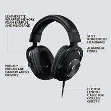 Load image into Gallery viewer, Logitech G PRO Gaming Headset for Oculus Quest 2 - Oculus Ready - Custom-length Cable - PRO-G Precision Gaming Audio Driver - Steel and Aluminum Build - Low-Latency 3.5 mm Aux Connection