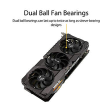 Load image into Gallery viewer, ASUS TUF Gaming NVIDIA GeForce RTX 3070 OC Edition Graphics Card- PCIe 4.0, 8GB GDDR6, HDMI 2.1 , DisplayPort 1.4a, Dual Ball Fan Bearings