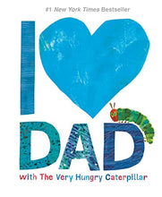 Load image into Gallery viewer, I Love Dad with The Very Hungry Caterpillar (The World of Eric Carle)