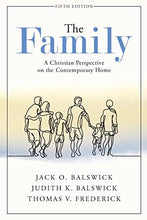 Load image into Gallery viewer, The Family: A Christian Perspective on the Contemporary Home