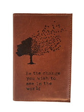Load image into Gallery viewer, Handmade Leather Journal 4 X 6 Inch Be The Change You Wish to See in The World Tree Design (Brandy)