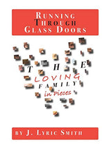 Load image into Gallery viewer, Running Through Glass Doors: The Loving Family in Pieces (Volume II)