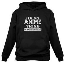 Load image into Gallery viewer, Anime Hoodie It's An Anime Thing You Wouldn't Understand Anime Girls Hoodie Black
