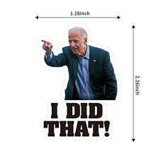 Load image into Gallery viewer, 100 Pcs I Did That Biden Stickers, Joe Biden Stickers Funny I Did That - Pointed to Your Left,Biden Humor Decals Car Bumper Reflective Waterproof Stickers for Gas Pump Motorcycle Helmet Laptop Window