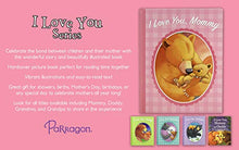 Load image into Gallery viewer, I Love You, Mommy: A Tale of Encouragement and Parental Love Between a Mother and Her Child, Ages 3-6