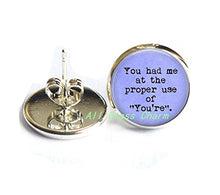 Load image into Gallery viewer, Beautiful Earrings,Grammar Jewelry - You had me at the proper use of "You're" - Funny Quote Earrings - Grammar Earrings - Proper Grammar Counts,AS0200