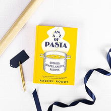 Load image into Gallery viewer, An A-Z of Pasta: Stories, Shapes, Sauces, Recipes
