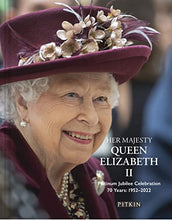 Load image into Gallery viewer, Her Majesty Queen Elizabeth II: Platinum Jubilee Celebration: 70 Years: 1952-2022