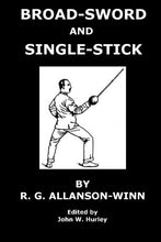 Load image into Gallery viewer, Broadsword and Singlestick:: With Chapters On Quarter-Staff, Bayonet, Cudgel, Shillelagh, Walking-Stick, Umbrella, and Other Weapons of Self-Defense