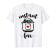 Load image into Gallery viewer, Instant Love Cook Pot Shirt Women and Moms