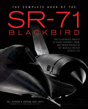 Load image into Gallery viewer, The Complete Book of the SR-71 Blackbird: The Illustrated Profile of Every Aircraft, Crew, and Breakthrough of the World's Fastest Stealth Jet