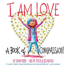 Load image into Gallery viewer, I Am Love: A Book of Compassion (I Am Books)
