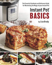 Load image into Gallery viewer, Instant Pot Basics: The Essential Cookbook and Reference Guide for Maximizing the Magic of your Instant Pot