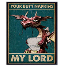 Load image into Gallery viewer, Your Butt Napkins My Lord - Dragon Decorations - Gothic Bathroom Decor - Medieval Decor - Funny Bathroom Wall Art - Toilet Paper Wall Art - Restroom Sign - Bath Wall Decor - Powder Room Decor