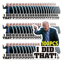 Load image into Gallery viewer, 100 Pcs I Did That Biden Stickers, Joe Biden Stickers Funny I Did That - Pointed to Your Left,Biden Humor Decals Car Bumper Reflective Waterproof Stickers for Gas Pump Motorcycle Helmet Laptop Window