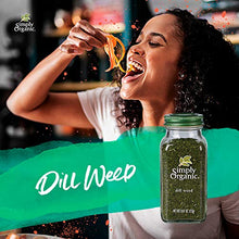 Load image into Gallery viewer, Simply Organic Dill Weed, Cut & Sifted, Certified Organic | 0.81 oz | Anethum graveolens L.