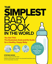 Load image into Gallery viewer, The Simplest Baby Book in the World: The Illustrated, Grab-and-Do Guide for a Healthy, Happy Baby