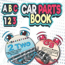 Load image into Gallery viewer, ABC & 1-2-3 CAR PARTS BOOK.: Learn alphabet and counting with car parts, Fun and Creative Children's Book, Kid Mechanics, book for a little mechanic in training.
