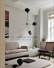 Load image into Gallery viewer, Mid-Century Modern: High-End Furniture in Collectors' Interiors