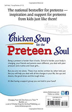 Load image into Gallery viewer, Chicken Soup for the Preteen Soul: Stories of Changes, Choices and Growing Up for Kids Ages 9-13 (Chicken Soup for the Soul)