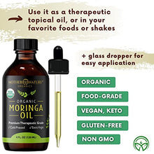 Load image into Gallery viewer, Moringa Oil - Organic USDA Certified, 100% Pure, Cold Pressed & Unrefined Vegan Oil - Natural Moisturizer for Skin, Face, Body & Hair - Great For Fine Lines, Wrinkles - by Mother Nature Organics (4 Ounce)