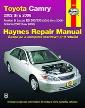 Load image into Gallery viewer, Toyota Camry, Avalon, Lexus ES 300/330 (02-06) & Toyota Solara (02-08) Haynes Repair Manual (Does not include information specific to the 2005 and later 3.5L V6 engine.)
