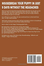 Load image into Gallery viewer, Puppy Training: 9-Day Housebreaking HIGHLY EFFECTIVE and Super Simple Puppy Training Tips (Puppy Proof House and Apartment, Made Easy Guide for Beginners and Kids, Indoor Puppy Care Kindle Manual)