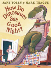 Load image into Gallery viewer, How Do Dinosaurs Say Goodnight?