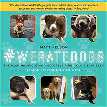 Load image into Gallery viewer, #WeRateDogs: The Most Hilarious and Adorable Pups You've Ever Seen