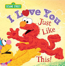 Load image into Gallery viewer, I Love You Just Like This!: A Sweet Valentine's Day Sesame Street Picture Book About Expressing Love, Joy, and Gratitude Featuring Elmo! (Sesame Street Scribbles)