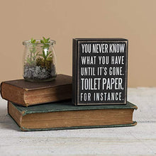 Load image into Gallery viewer, Primitives by Kathy 25465 Classic Box Sign, 4 x 5-Inches, You Never Know What You Have Until It's Gone