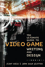 Load image into Gallery viewer, The Ultimate Guide to Video Game Writing and Design