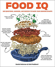 Load image into Gallery viewer, Food IQ: 100 Questions, Answers, and Recipes to Raise Your Cooking Smarts