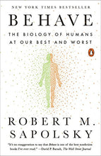 Load image into Gallery viewer, Behave: The Biology of Humans at Our Best and Worst