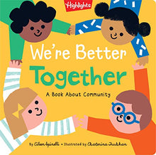 Load image into Gallery viewer, We're Better Together: A Book About Community (Highlights Books of Kindness)