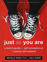 Load image into Gallery viewer, Just As You Are: A Teen’s Guide to Self-Acceptance and Lasting Self-Esteem (The Instant Help Solutions Series)