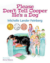 Load image into Gallery viewer, Please Don't Tell Cooper He's a Dog, Book 1 of the Cooper the Dog series (Mom's Choice Award Recipient-Gold)