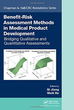 Load image into Gallery viewer, Benefit-Risk Assessment Methods in Medical Product Development: Bridging Qualitative and Quantitative Assessments (Chapman & Hall/CRC Biostatistics Series)