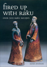 Load image into Gallery viewer, Fired Up with Raku: Over 300 Raku Recipes