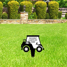 Load image into Gallery viewer, iCandy Products Inc No Golf Carts On Yard Sign for Private Yards On Golf Course for Golfers Signs 16.5x18 Inches - Aluminum