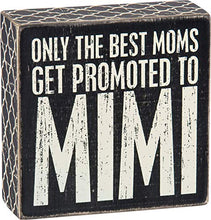 Load image into Gallery viewer, Primitives by Kathy 25163 Lattice Trimmed Box Sign, 5 x 5-Inches, Best Moms Get Promoted