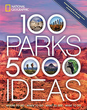 Load image into Gallery viewer, 100 Parks, 5,000 Ideas: Where to Go, When to Go, What to See, What to Do