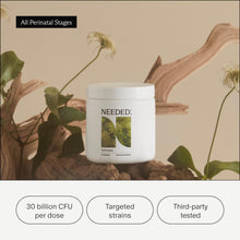 Load image into Gallery viewer, Needed. Expertly-Formulated &amp; Tested Prebiotic &amp; Probiotic for Prenatal, Pregnancy, Breastfeeding, &amp; Postpartum | Balance Mood, Boost Immunity, Healthy Microbiome for Mother &amp; Baby | 60 Capsules
