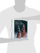 Load image into Gallery viewer, Fired Up with Raku: Over 300 Raku Recipes
