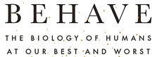 Load image into Gallery viewer, Behave: The Biology of Humans at Our Best and Worst
